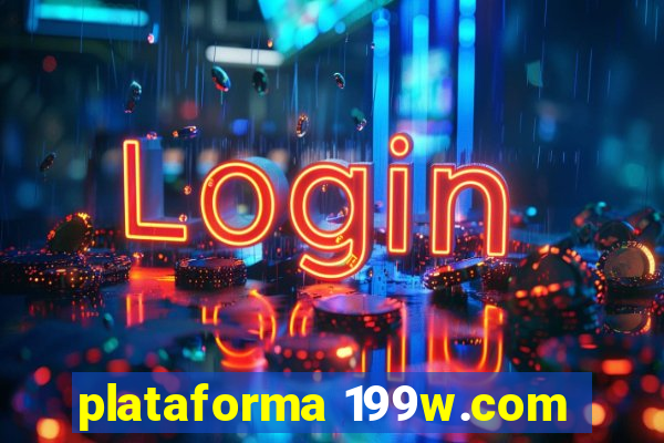 plataforma 199w.com